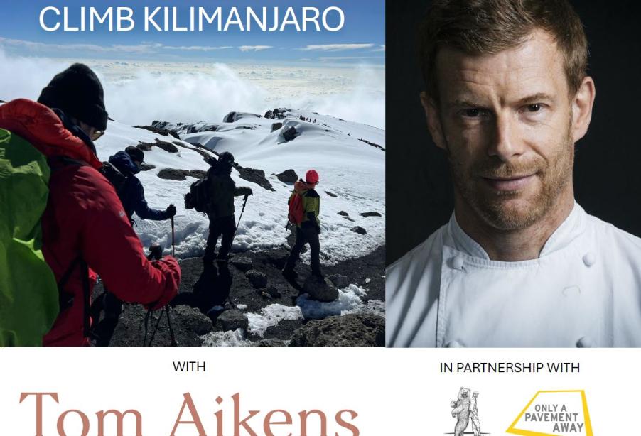 Only A Pavement Away patron Tom Aikens launches Climb Kilimanjaro Challenge 