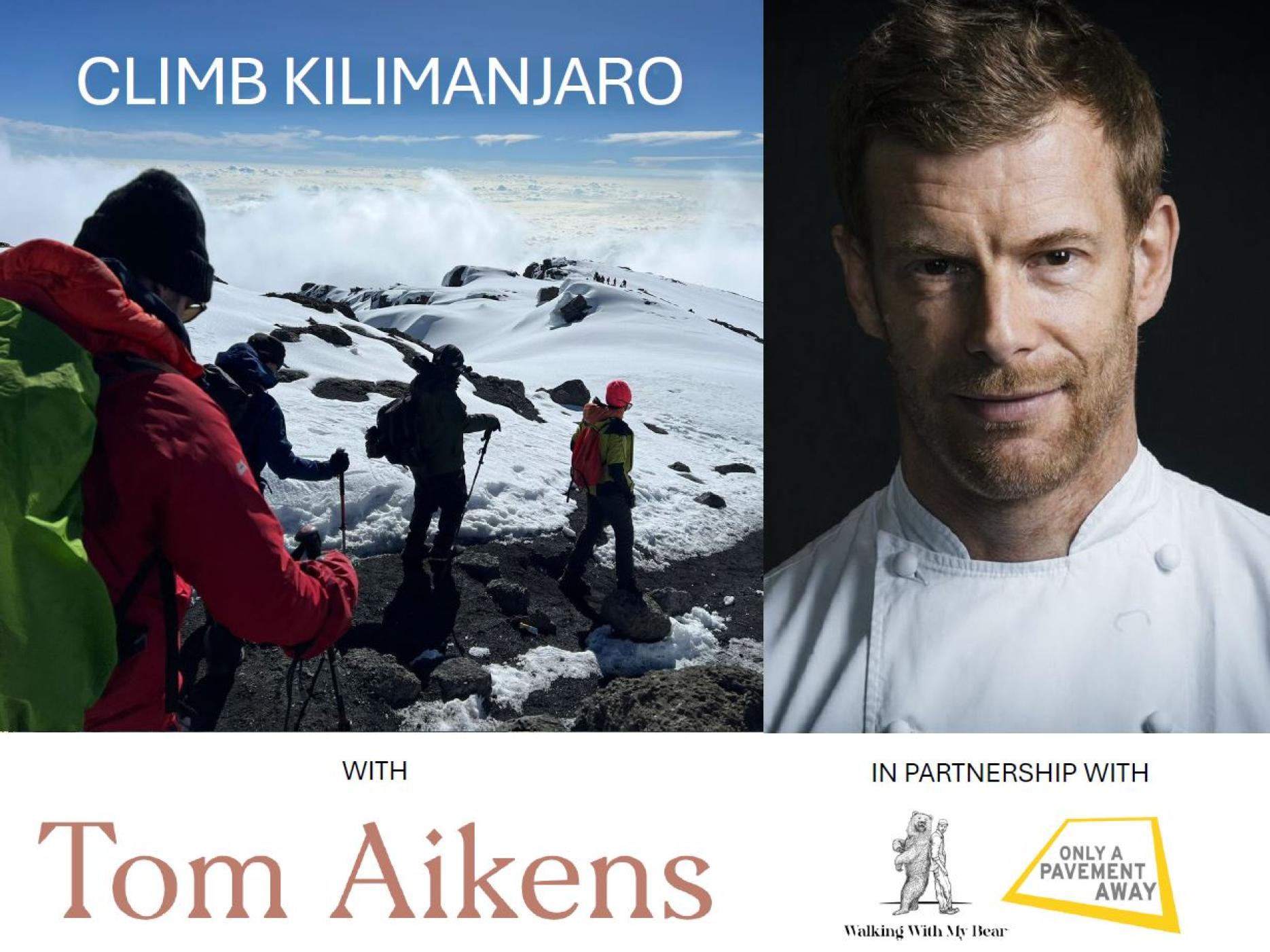 Only A Pavement Away patron Tom Aikens launches Climb Kilimanjaro Challenge 