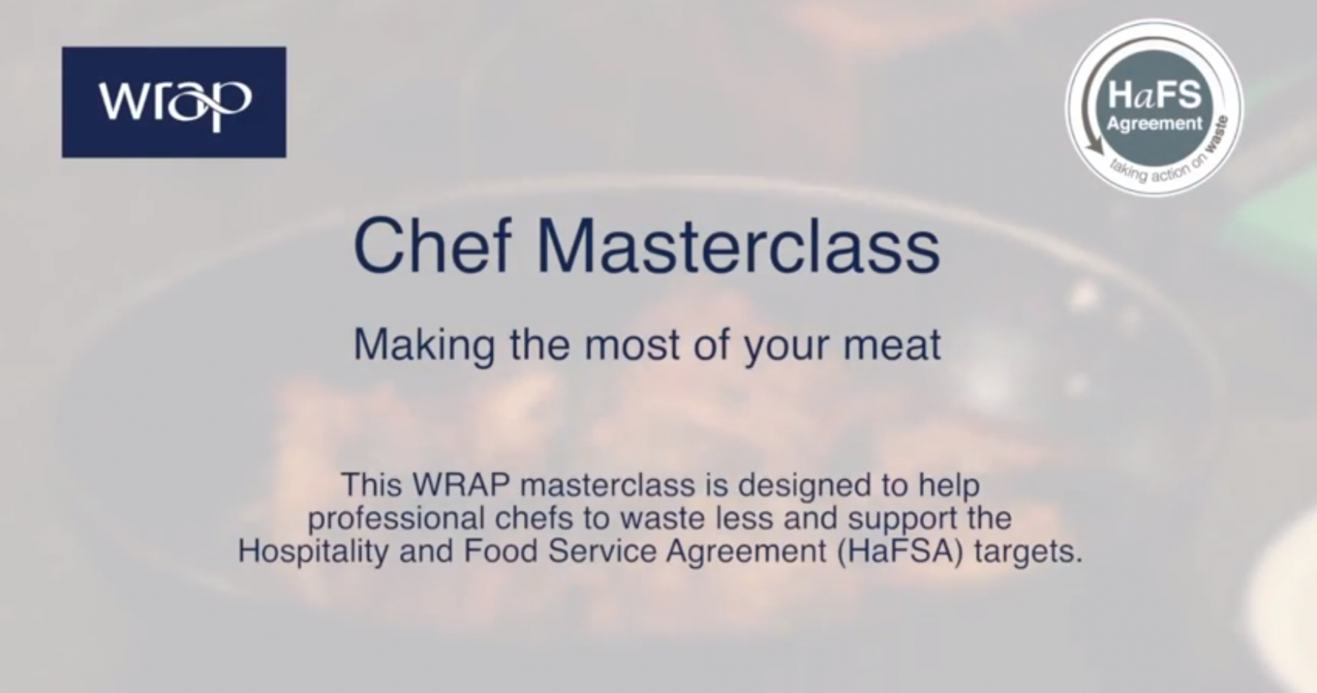 The chef masterclass videos are available through the WRAP website Brakes WRAP deliver waste reduction chef masterclass